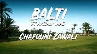 Balti ft. Akram Mag - Chafouni Zawali (Official Music Video)