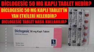 Diclogesic 50 Mg Tablet Nedir? Diclogesic Tablet'in Yan Etkisi Nedir? Diclogesic Nasıl Kullanılır?