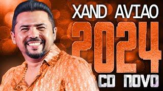 XAND AVIAO 2024 ( CD NOVO 2024 ) REPERTÓRIO NOVO - MÚSICAS NOVAS