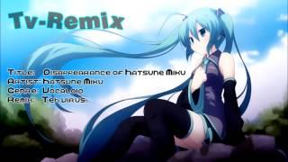 Disappearance of Hatsune Miku [Tv-RemiX]