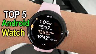 Best Android Watch in [2025 ] Top 5 Best Android Watch Reviews and Buying Guide