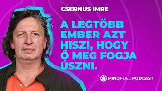 Csernus Imre: „A legtöbb ember azt hiszi, hogy ő meg fogja úszni." // MINDFUEL // #4