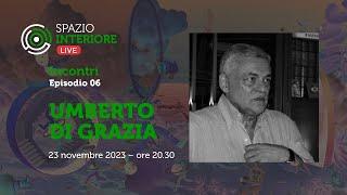 UMBERTO DI GRAZIA - Spazio Interiore Live INCONTRI - Ep.6