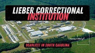 Lieber Correctional Unmasked: South Carolina's Most Violent Prison