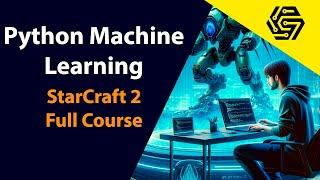 Python Machine Learning - StarCraft 2 Python AI Using The DeepMind