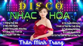 Mộng Hoa Sim - THÂN MINH TRANG - Lk Hải Ngoại- Disco New Wave Top Hits 90s, Modern Talking Style