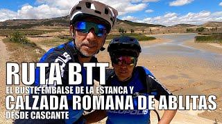 RUTA BTT  EL BUSTE, EMBALSE DE LA ESTANCA Y CALZADA ROMANA DE ABLITAS DESDE CASCANTE | ALEX LAREDO