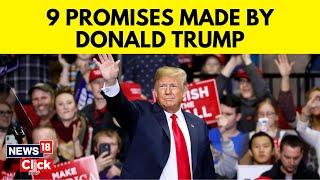 9 Promises Made by Donald Trump | Donald Trump's Election Campaign Promises | USA News | News18