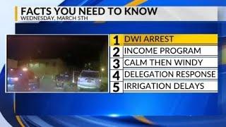 KRQE Newsfeed: DWI arrest, Income program, Calm then windy, Delegation response, Irrigation delays