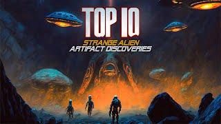 Top 10 Strange Alien Artifact Discoveries