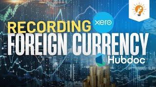 Recording Foreign Currency in Hubdoc & Impact on Accounts in Xero || Accounting Tutorials