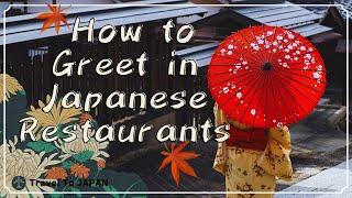 How to Greet in Japanese Restaurants