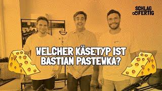 WELCHER KÄSETYP IST BASTIAN PASTEWKA? | SCHLAG UND FERTIG | #53