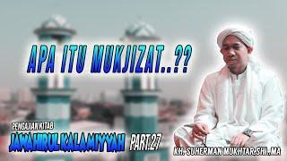 Apa itu mukjizat..??... - JAWAHIRUL KALAMIYYAH Part.27 - KH. Suherman Mukhtar,MA