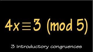 Solving congruences, 3 introductory examples