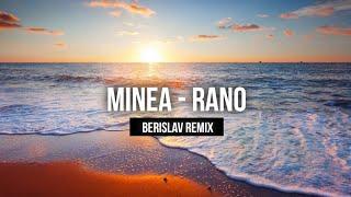 Minea - Rano (Berislav Remix)