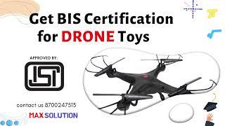 BIS Certification | Drone toys | BIS Consultant | contact us | 8700247513 | Max Solution