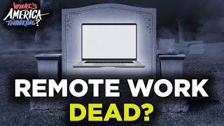 Remote Work DEAD? Hear Expert Insights and Predictions