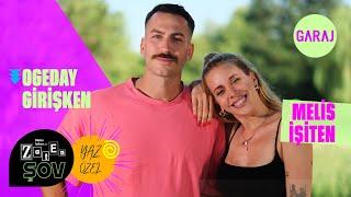 Ogeday Girişken | Melis İşiten ile Zaten Şov Yaz Özel