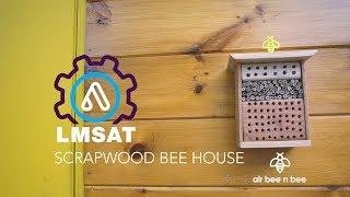 Build a bee house and save the bees! - LMSAT