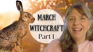 Witchcraft in March || Witch’s Almanac || Part 1