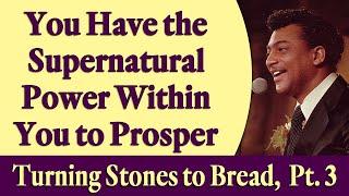 You Have the Supernatural Power Within You to Prosper - Rev. Ike's Turning Stones to Bread, Part 3