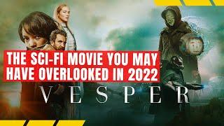 Vesper The Underrated Sci Fi Film of 2022 You Need to See