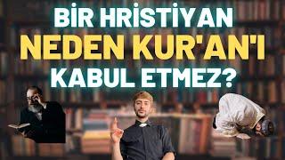 ''Tevrat ve Zebur'u Kabul Ediyorsunuz Ama?'' | Hristiyanlar , Kur'an'ı Neden Kabul Etmezler?