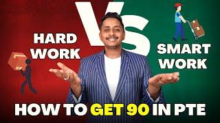 Smart Work Vs Hard Work - How to Get 90 in PTE | Skills PTE Academic