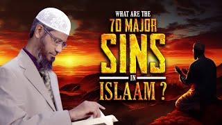 What are the 70 Major Sins in Islam? - Dr Zakir Naik