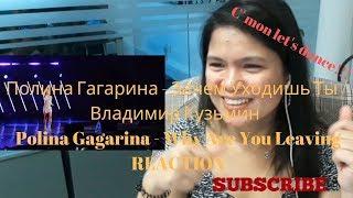 Полина Гагарина - Зачем Уходишь Ты / Владимир Кузьмин / REACTION