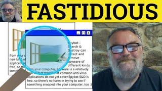  Fastidious Meaning - Fastidiously Examples - Fastidiousness Defined - Formal Vocabulary