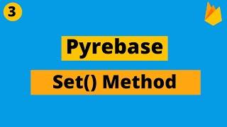 Python With Firebase | Set Method | Pyrebase Tutorial