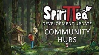 Spirittea Development Update - Community Hubs