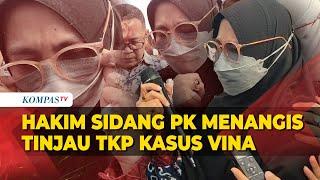 Momen Hakim Sidang PK Terpidana Menangis Saat Tinjau TKP Vina-Eki Cirebon