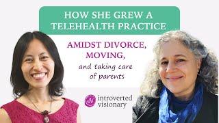 How this holistic practitioner grew telehealth practice- divorce, moving, taking care of parents