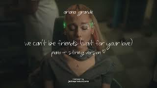 Ariana Grande - we can't be friends (Piano & String Version)