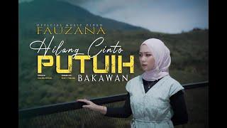 Fauzana - Hilang Cinto Putuih Bakawan (Official Music Video)