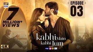 Kabhi Main Kabhi Tum - Episode 3 | Fahad Mustafa | Hania Aamir | 9 July 2024 (Eng Sub) | ARY Digital
