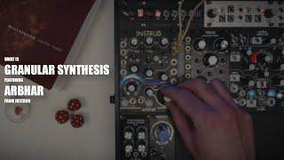 What is Granular Synthesis with Arbhar