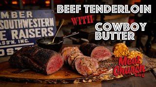 Mouthwatering Beef Tenderloin with Cowboy Butter for the Holidays