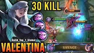 30 Kills + SAVAGE!! Valentina + Copy Martis Ultimate Combo!! - Build Top 1 Global Valentina ~ MLBB