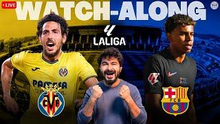 Villarreal v Barcelona LIVE Score | Watchalong & Reaction LaLiga 24/25