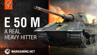 World of Tanks - E 50 M: A Real Heavy Hitter [Guide Park]