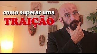 Como superar uma traição | Marcos Lacerda