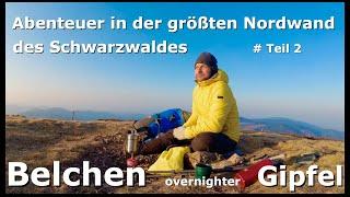 Belchen Gipfel 1414hm solo Overnighter -größte Nordwand des Schwarzwaldes Abenteuer Alpiner Steig II