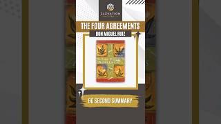 The Four Agreements Summary In 60 Seconds