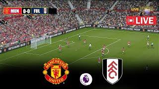 TRỰC TIẾP Manchester United vs Fulham | Ngoại hạng Anh 2024/25 | Trận đấu trực tiếp ngay bây giờ