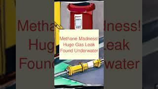 Methane Madness! Huge Gas Leak Found Underwater