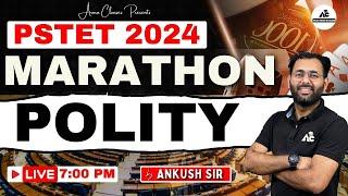 PSTET 2024 POLITY Maha Marathon || Live 7:00 PM || By ANKUSH SIR